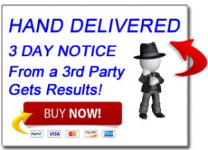3DayNoticeHandDeliverdAd Our 3rd Party 3 Day Notice makes a big difference... It gets results...period