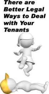 There are legal ways to get your tenants attention